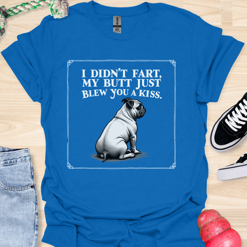 I didn’t fart, my butt just blew a kiss - V8 - Framed Bulldog T-Shirt